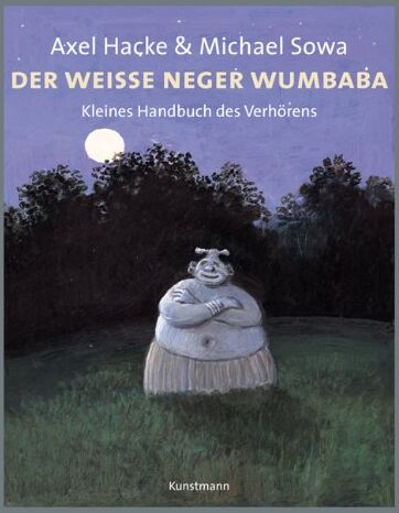 Axel Hacke - Der weiße Neger Wumbaba: Kleines Handbuch des Verhörens - Preis vom 09.10.2026 07:28:09 h