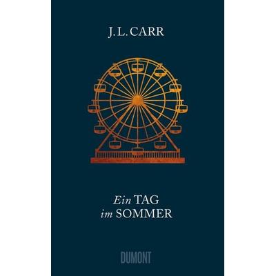 Ein Tag im Sommer, Gebundene Ausgabe von J.L. Carr, DuMont Buchverlag