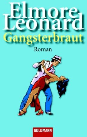 Elmore Leonard - Gangsterbraut: Roman - Preis vom 11.10.2026 03:10:56 h