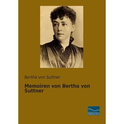 Memoiren von Bertha von Suttner, Taschenbuch von Bertha Suttner, Fachbuchverlag Dresden, 978-3-95692-290-9