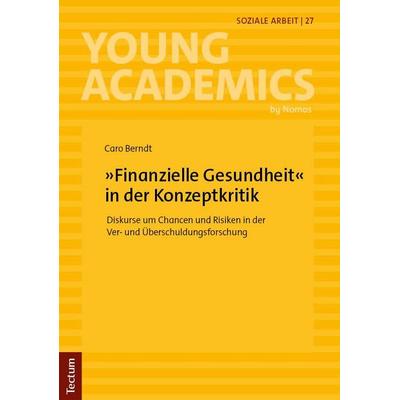 »Finanzielle Gesundheit« in der Konzeptkritik, Taschenbuch von Caro Berndt, Tectum Wissenschaftsverlag, 978-3-689-00689-1