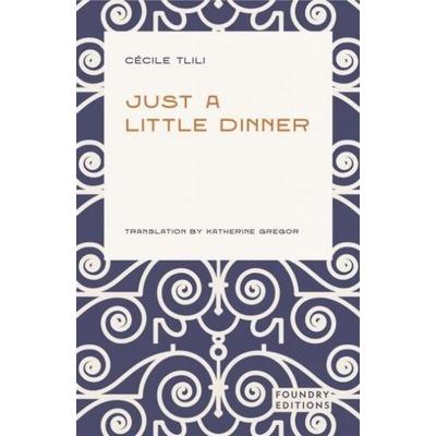 Just a Little Dinner, Taschenbuch von Cécile Tlili, Foundry Editions, 978-1-06-869342-7