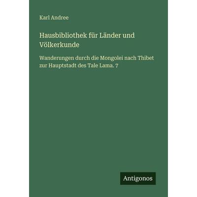 Hausbibliothek für Länder und Völkerkunde, Taschenbuch von Karl Andree, Antigonos Verlag, 978-3-563-66567-1