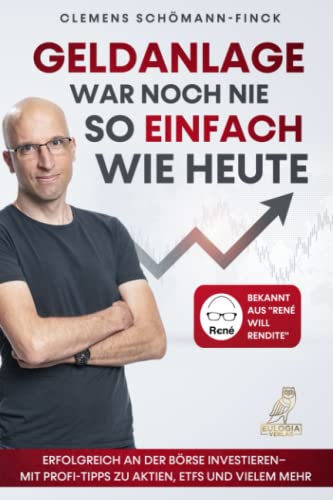 Clemens Schömann-Finck - Geldanlage war noch nie so einfach wie heute: Erfolgreich an der Börse investieren - Mit Profi-Tipps zu Aktien, ETFs und vielem mehr - Bekannt aus „René will Rendite“ - Preis vom 12.10.2026 11:37:12 h