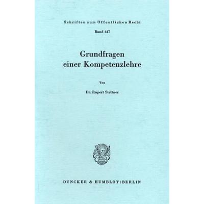 Grundfragen einer Kompetenzlehre., Taschenbuch von Rupert Stettner, Duncker & Humblot, 978-3-428-05404-6