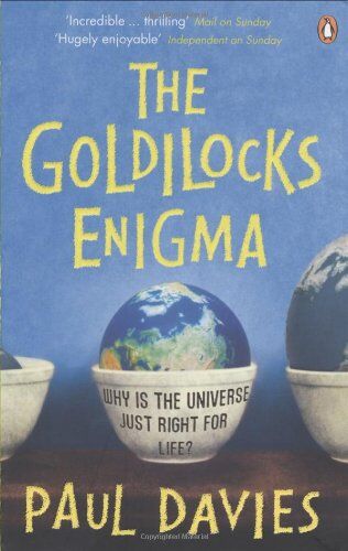 Paul Davies - The Goldilocks Enigma: Why is the Universe Just Right for Life? - Preis vom 17.10.2026 19:25:27 h