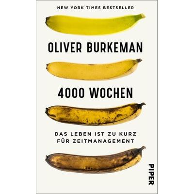 4000 Wochen, Gebundene Ausgabe von Oliver Burkeman, Piper, 978-3-492-05816-2