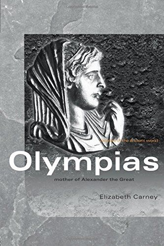 Elizabeth Carney - Olympias: Mother of Alexander the Great (Women of the Ancient World) - Preis vom 30.09.2026 22:30:23 h