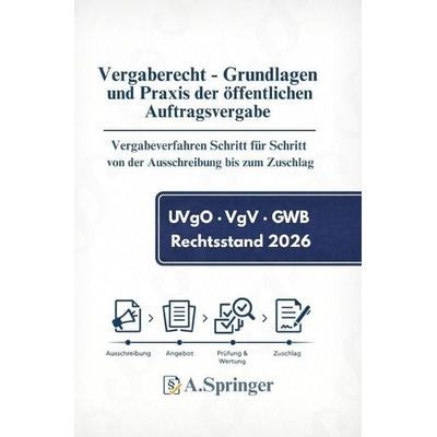 Vergaberecht - Grundlagen und Praxis der öffentlichen Auftragsvergabe [A.Springer], Taschenbuch von Anja Springer, Epubli, 978-3-565-55927-5
