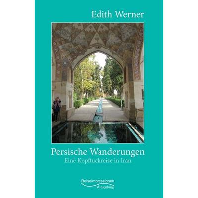 Persische Wanderungen, Taschenbuch von Edith Werner, Wiesenburg