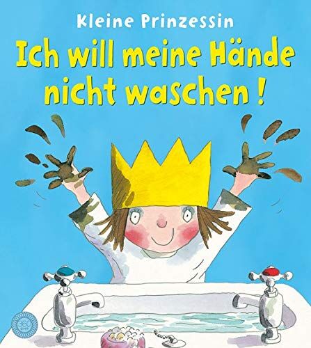 Tony Ross - Kleine Prinzessin - Ich will meine Hände nicht waschen! - Preis vom 10.10.2026 11:48:34 h