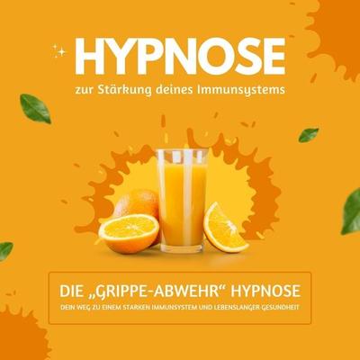 Hypnose zur Stärkung Deines Immunsystems - die 'Grippe-Abwehr' Hypnose - Zentrum für Selbstheilung durch Immunabwehr, Audio, 4066339847033
