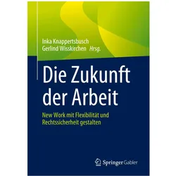 Die Zukunft der Arbeit, Fachbücher von Gerlind Wisskirchen, Inka Knappertsbusch