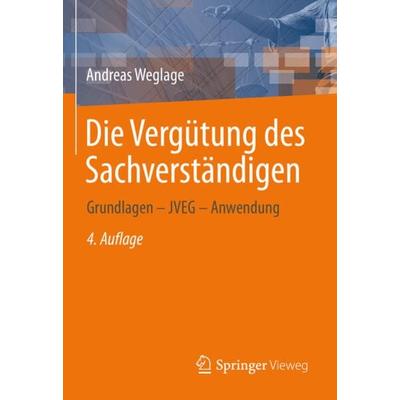 Die Vergütung des Sachverständigen, Gebundene Ausgabe von Andreas Weglage, Springer Fachmedien Wiesbaden GmbH, 978-3-658-34452-8