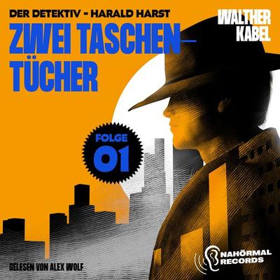 Zwei Taschentücher (Der Detektiv-Harald Harst, Folge 1) - Walther Kabel, Audio, 9783991670100