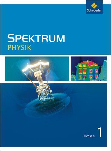 Spektrum Physik - Ausgabe 2005 Hessen: Spektrum Physik SI - Ausgabe 2011 für Hessen: Schülerband 1: Sekundarstufe 1. Ausgabe 2011 - Preis vom 11.10.2026 03:10:56 h