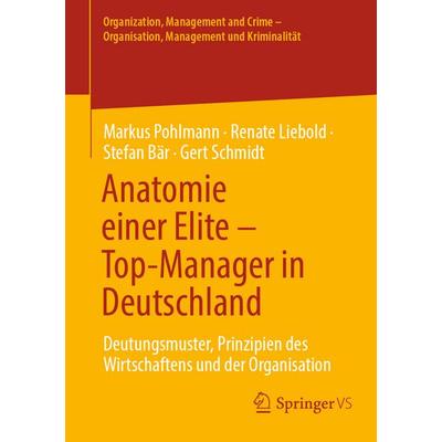 Anatomie einer Elite – Top-Manager in Deutschland, Taschenbuch von Markus Pohlmann,Renate Liebold,Stefan Bär,Gert Schmidt, Springer Fachmedien