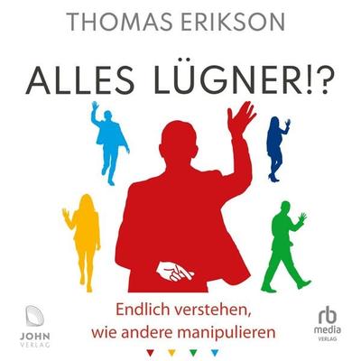 Alles Lügner!? - Thomas Erikson, Audio, 9783987859281
