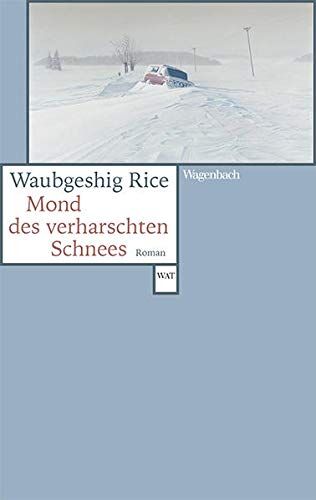 Waubgeshig Rice - Mond des verharschten Schnees (Wagenbachs andere Taschenbücher): Deutsche Erstausgabe - Preis vom 30.09.2026 09:01:18 h