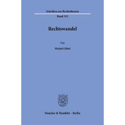Rechtswandel, Taschenbuch von Michel Göbel, Duncker & Humblot, 978-3-428-19614-2