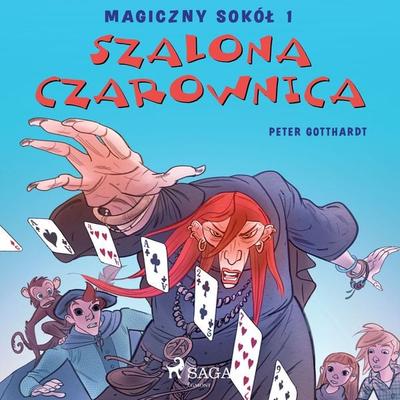Magiczny sokół 1 - Szalona Czarownica - Peter Gotthardt, Audio, 9788726170085