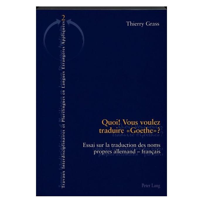 Peter Lang Grass:Quoi! Vous voulez traduire "Goeth (Französisch, Softcover, Thierry Grass) (43018325)