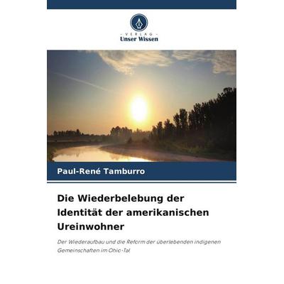Die Wiederbelebung der Identität der amerikanischen Ureinwohner, Taschenbuch von Paul-René Tamburro, Verlag Unser Wissen
