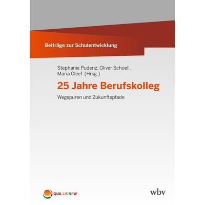 25 Jahre Berufskolleg, Taschenbuch von , Wbv Media, 978-3-7639-7877-9