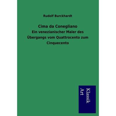 Cima da Conegliano, Taschenbuch von Rudolf Burckhardt, Salzwasser, 978-3-95491-046-5
