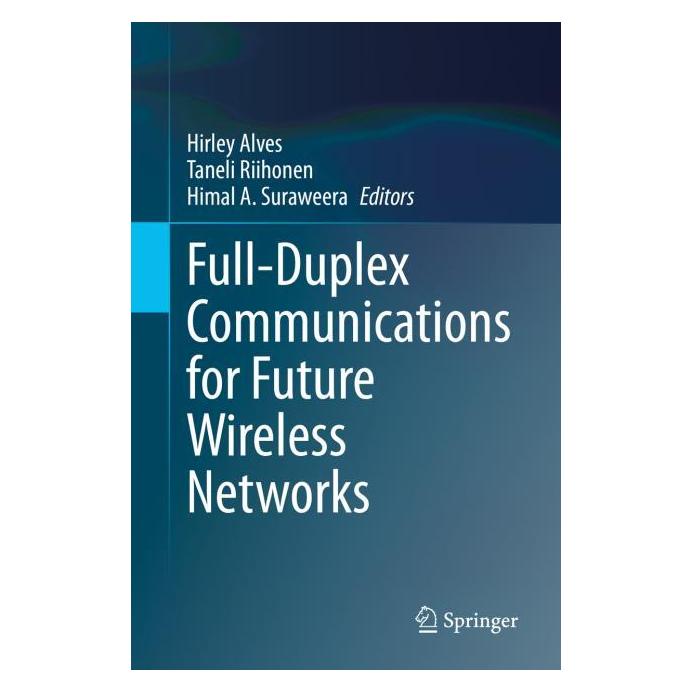 Springer Full-Duplex Communications for Future Wireless Networks (Englisch, Hardcover, Himal A Suraweera, Hiralley Alves, Taneli Riihonen) (71874962)