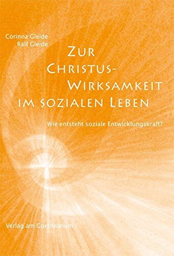 Corinna Gleide - Zur Christus-Wirksamkeit im sozialen Leben: Wie entsteht soziale Entwicklungskraft? - Preis vom 01.10.2026 17:08:56 h