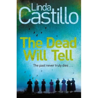 The Dead Will Tell, Taschenbuch von Linda Castillo, Pan macmillan Ltd.