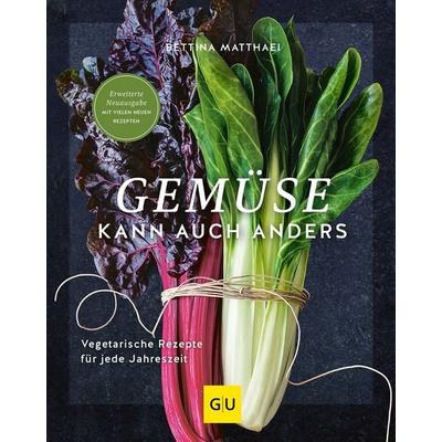 Gemüse kann auch anders, Gebundene Ausgabe von Bettina Matthaei, Gräfe und Unzer Verlag GmbH, 978-3-8338-8568-6
