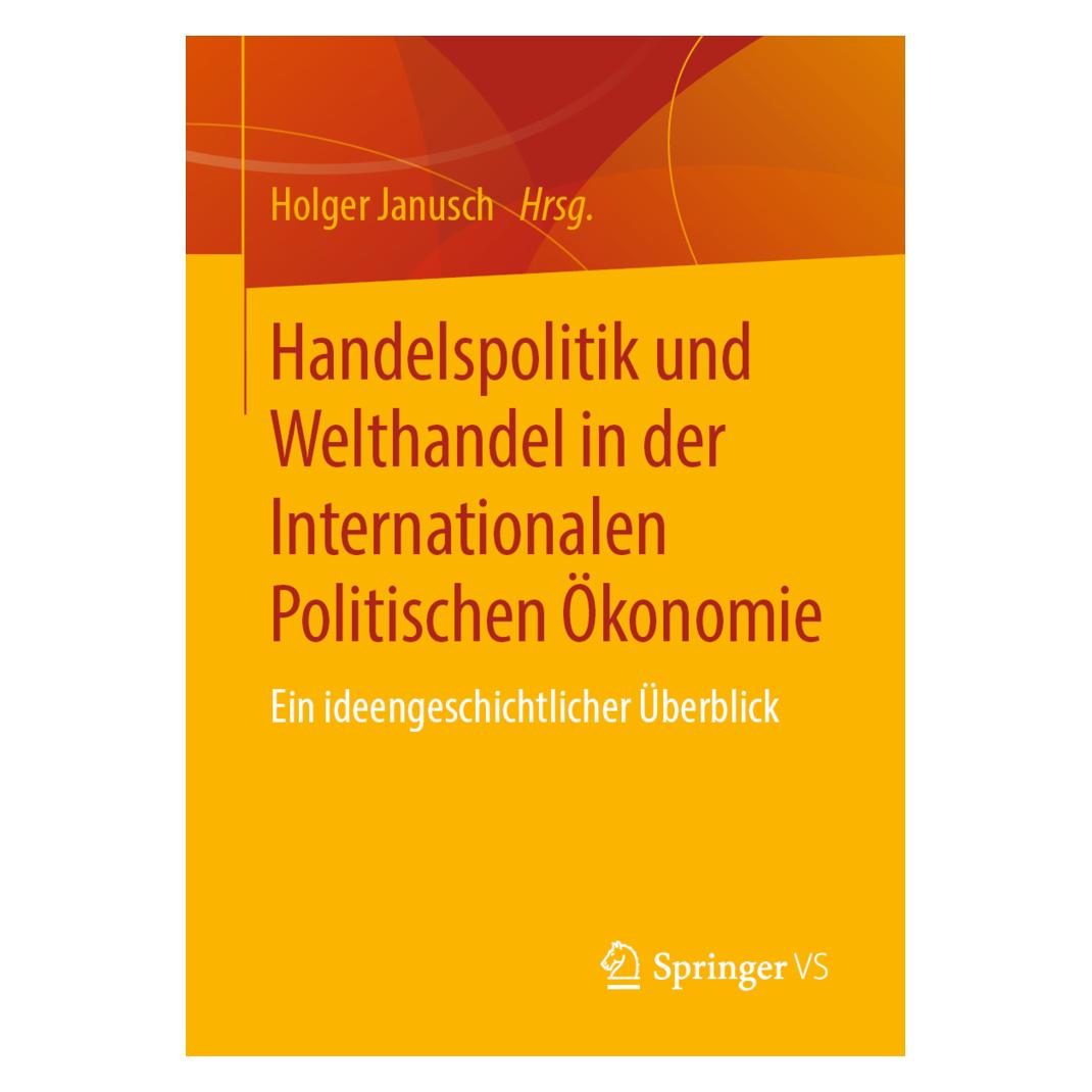 Springer Handelspolitik und Welthandel in der Internationalen Politischen Ökonomie (Deutsch, Softcover, Holger Janusch) (56117401)