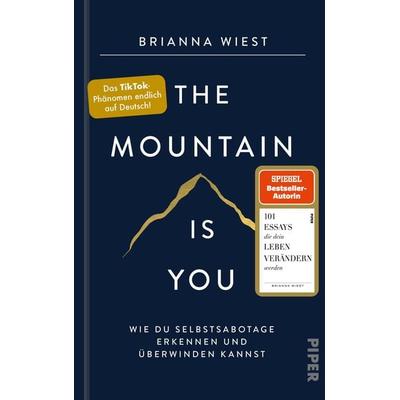 The Mountain Is You, Gebundene Ausgabe von Brianna Wiest, Piper, 978-3-492-07160-4