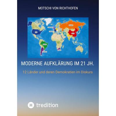 Moderne Aufklärung der jüngsten Zeitgeschichte, Taschenbuch von Motschi Richthofen, Tredition, 978-3-384-96720-6