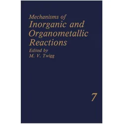 Mechanisms of Inorganic and Organometallic Reactions Volume 7, Fachbücher von Martyn V. Twigg