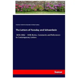 The Letters of Faraday and Schoenbein, Belletristik von Michael Faraday, Christian Friedrich Schoenbein