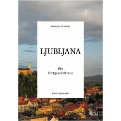 Ljubljana für Fortgeschrittene, Reisebücher von Georges Desrues, Erich Bernard