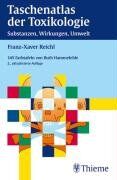 Franz-Xaver Reichl - Taschenatlas der Toxikologie. Substanzen, Wirkungen, Umwelt - Preis vom 09.10.2026 07:28:09 h