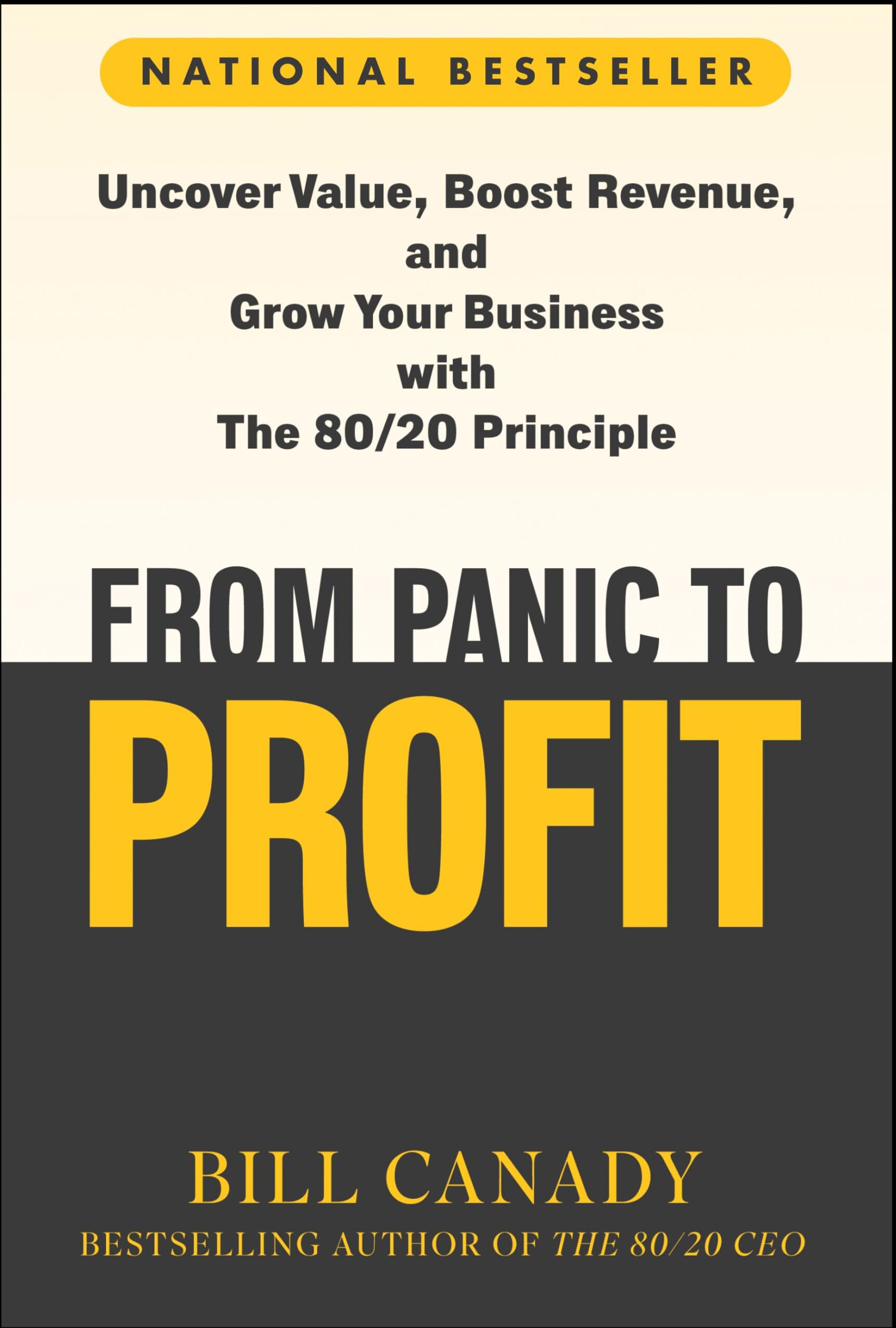 Bill Canady - From Panic to Profit: Uncover Value, Boost Revenue, and Grow Your Business with the 80/20 Principle - Preis vom 09.10.2026 07:28:09 h