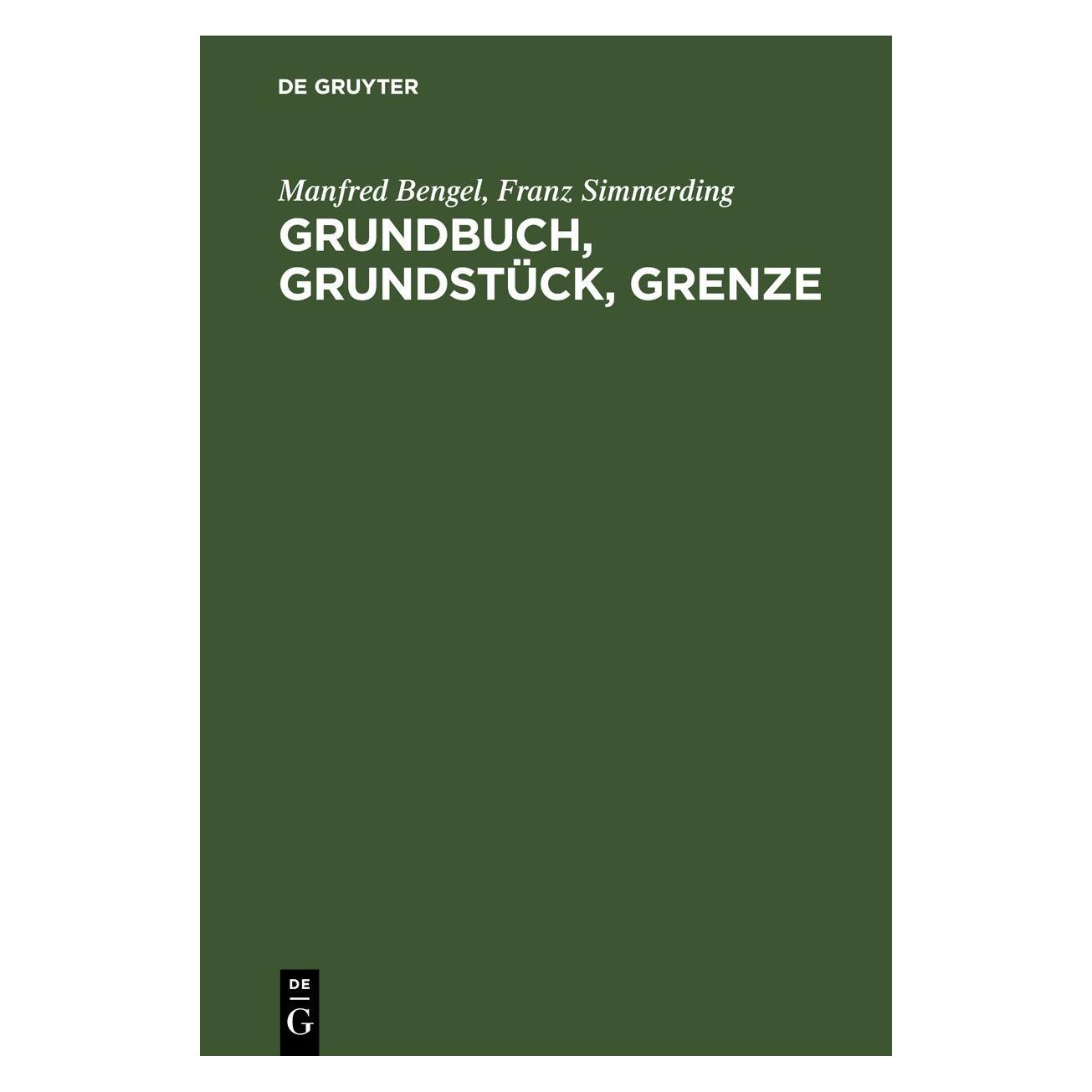 De Gruyter Bengel:Grundbuch, Grundstück, Grenze (Deutsch, Hardcover, Franz Simmerding, Manfred Bengel) (67777775)