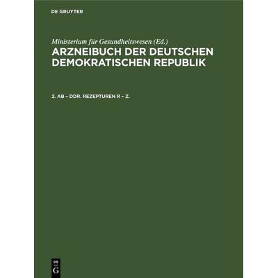 2. AB – DDR. Rezepturen R – Z., Gebundene Ausgabe von , De Gruyter, 978-3-11-265897-0