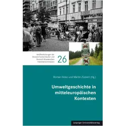 Umweltgeschichte in mitteleuropischen Kontexten, Sachbücher von Martin Zückert, Roman Holec
