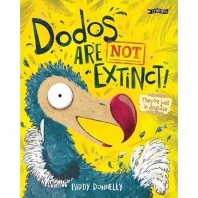 Dodos Are Not Extinct!, Taschenbuch von Paddy Donnelly, O'brien; 978-1-78849-396-3
