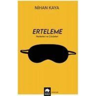 Erteleme - Nedenleri ve Cözümleri, Taschenbuch von Nihan Kaya, Eksik Parca Yayinlari