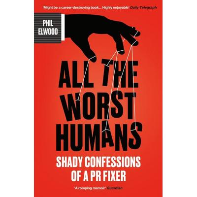All The Worst Humans, Taschenbuch von Phil Elwood, Atlantic Books, 978-1-80546-225-5