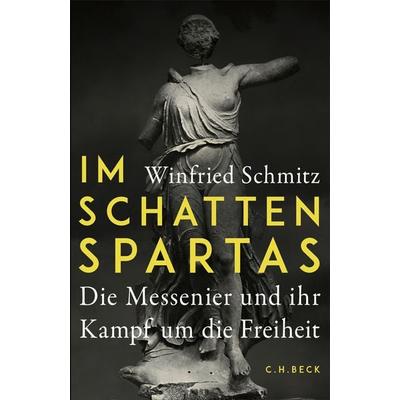 Im Schatten Spartas, Gebundene Ausgabe von Winfried Schmitz, C.H. Beck, 978-3-406-85059-2