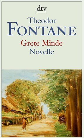 Theodor Fontane - Grete Minde: Nach einer altmärkischen Chronik - Preis vom 07.10.2026 11:45:10 h