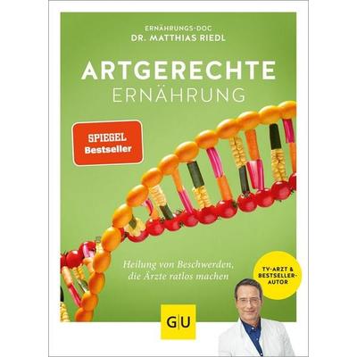 Artgerechte Ernährung, Taschenbuch von Matthias Riedl, Gräfe und Unzer Verlag GmbH, 978-3-8338-6833-7